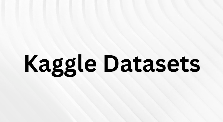 Kaggle Datasets Kaggle Datasets