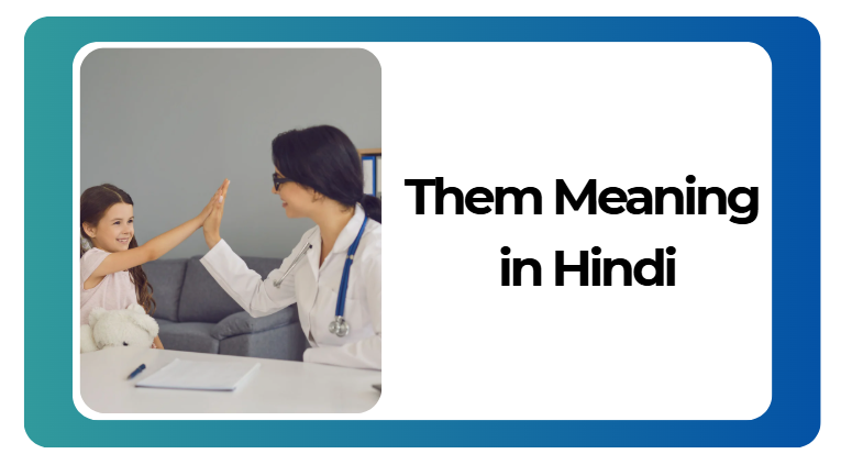 Them Meaning in Hindi Them Meaning in Hindi